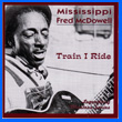 Album cover art for the aim release 'Train I Ride' by Mississippi Fred Mcdowell