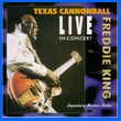Album cover art for the aim release Texas Cannonball Live by Freddie King
