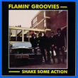 Album cover art for the aim release 'Shake Some Action' by Flamin' Groovies