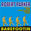 Album cover art for the aim release  Barefootin by Robert Parker
