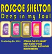 Album cover art for the aim release Deep In My Soul by Roscoe Shelton