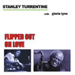 Album cover art for the aim release Flipped Out On Love by Stanley Turrentine With Gloria Lynne